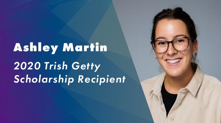 Where Are They Now? 2020 Trish Getty Scholarship recipient: Ashley Martin